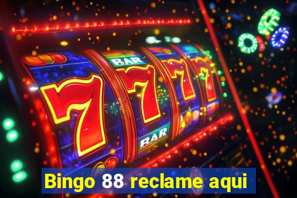 Bingo 88 reclame aqui